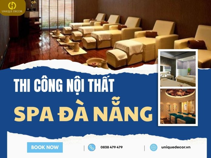 Thi công nội thất Spa Đà Nẵng tại Unique Decor